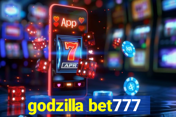 godzilla bet777